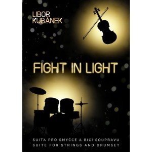 FIGHT IN LIGHT - suita pro smyčce a bicí soupravu 